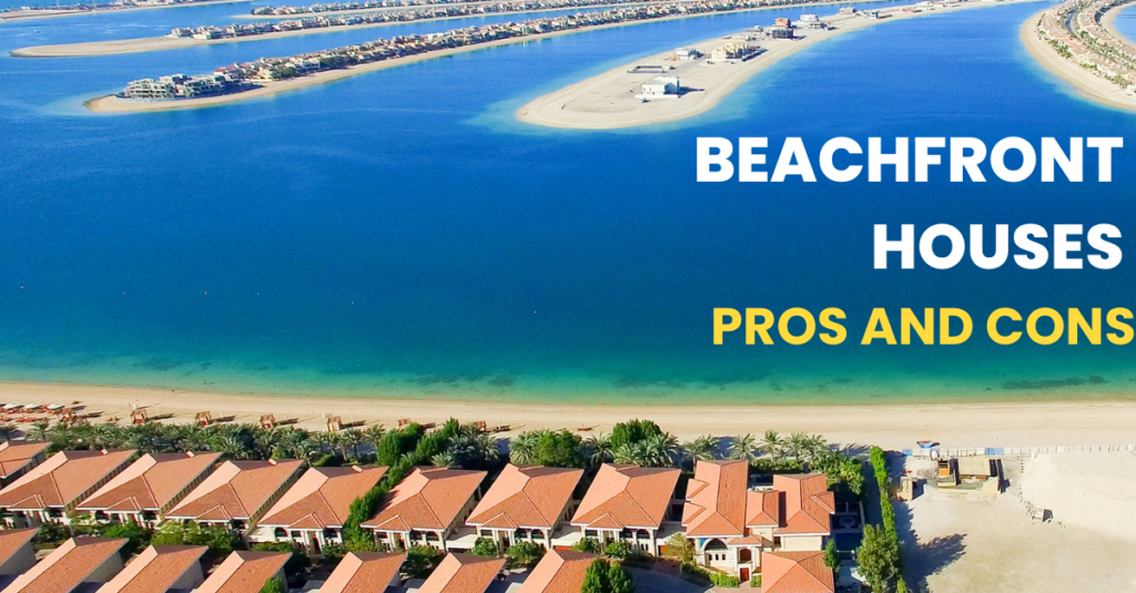 Do you love beachfront homes?  Here are the pros and cons