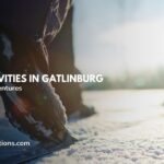 Winter Actions in Gatlinburg – Uncover the perfect seasonal adventures