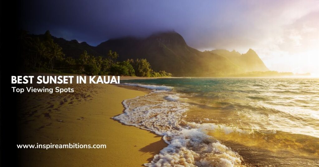 Greatest Sundown in Kauai – Greatest Viewing Spots Revealed