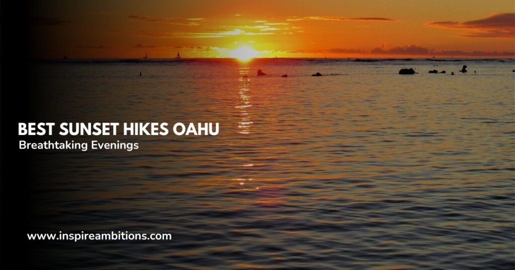 Finest Sundown Hikes Oahu – Prime Routes for Breathtaking Evenings