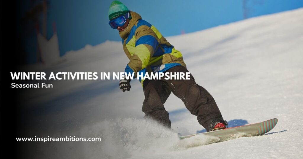 Winter Actions in New Hampshire – Your Final Information to Seasonal Enjoyable