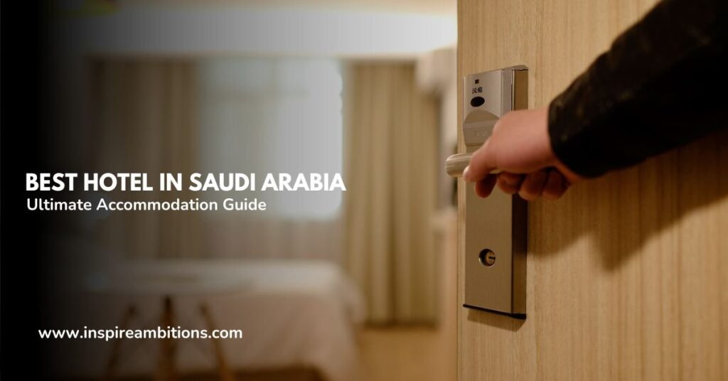 Finest Lodge in Saudi Arabia – Your Final Lodging Information