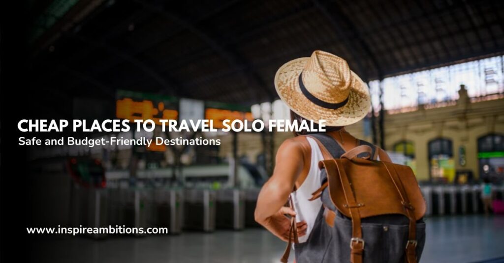 Low cost locations to journey solo for ladies – Protected and budget-friendly locations